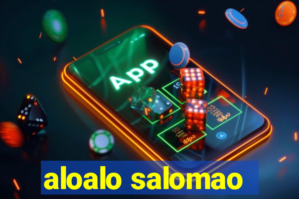 aloalo salomao