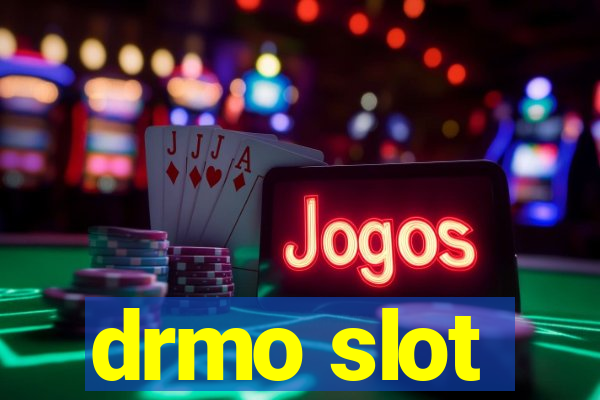 drmo slot