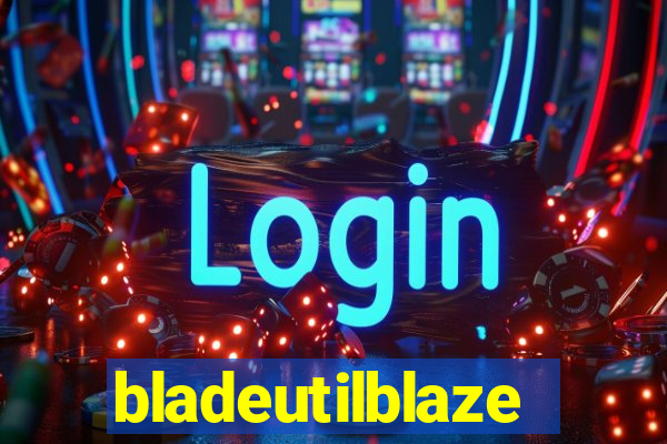 bladeutilblaze