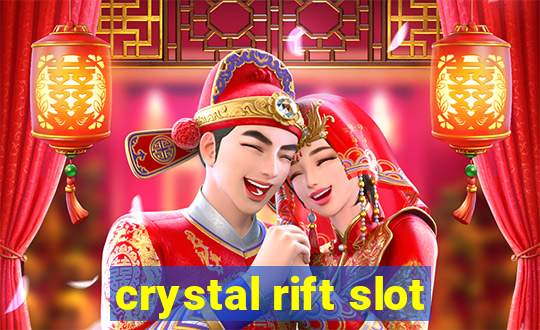 crystal rift slot