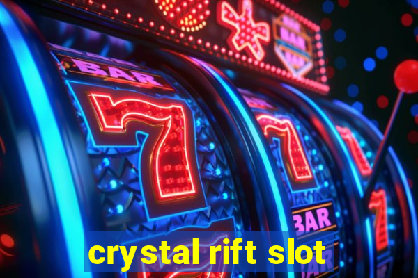 crystal rift slot