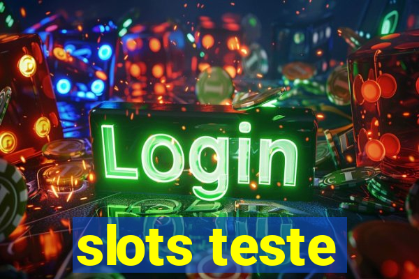 slots teste