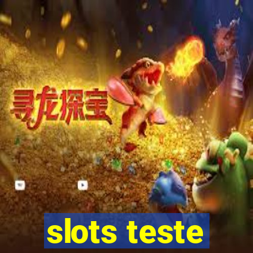 slots teste