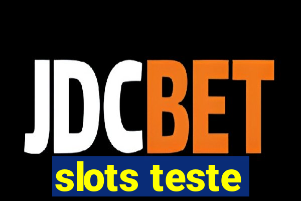 slots teste