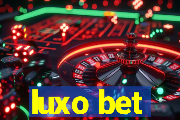 luxo bet