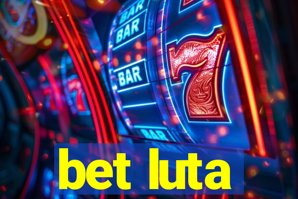 bet luta