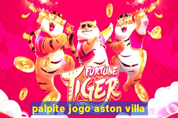 palpite jogo aston villa