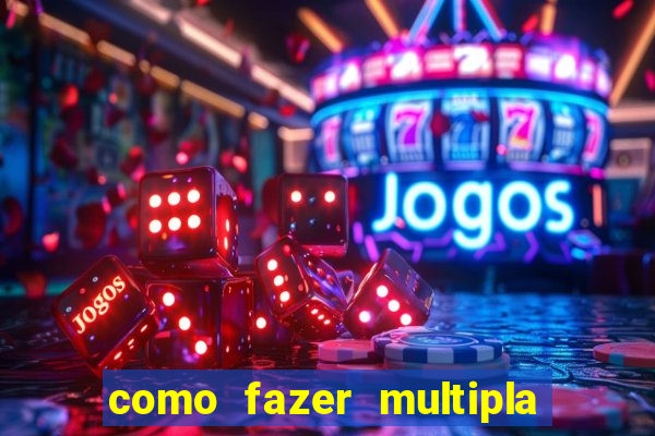 como fazer multipla na bet365