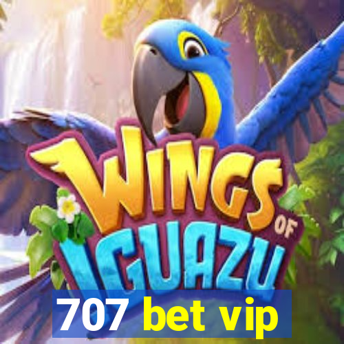 707 bet vip