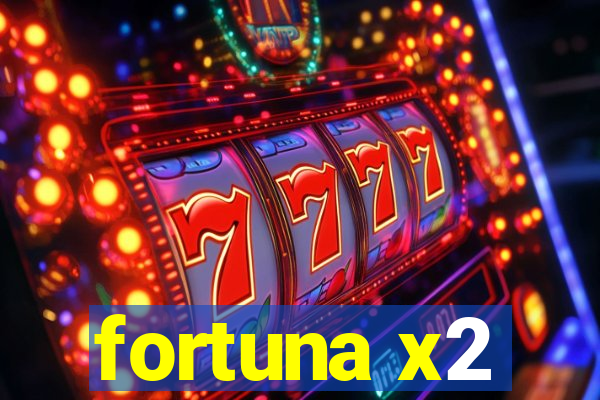 fortuna x2