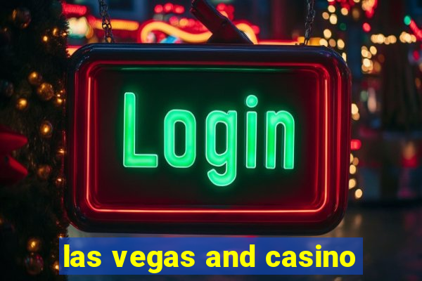 las vegas and casino