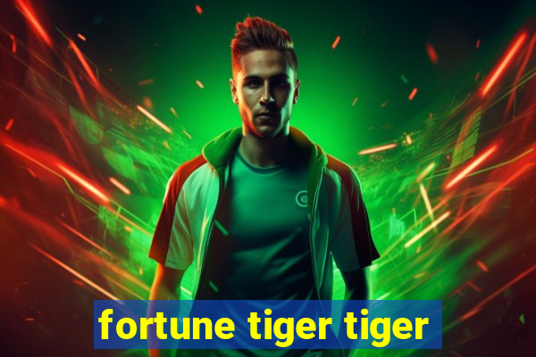 fortune tiger tiger