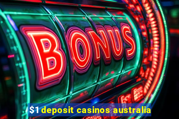 $1 deposit casinos australia