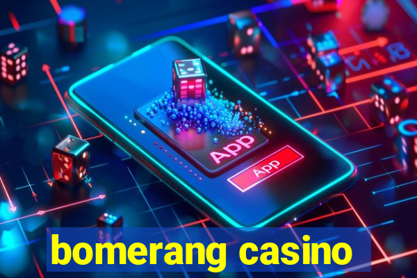 bomerang casino