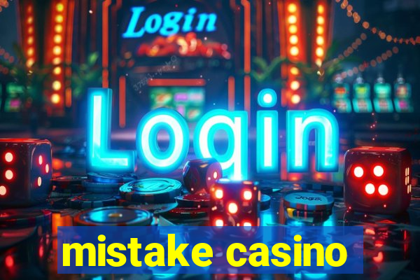 mistake casino