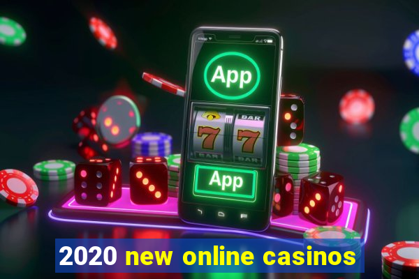 2020 new online casinos