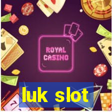 luk slot