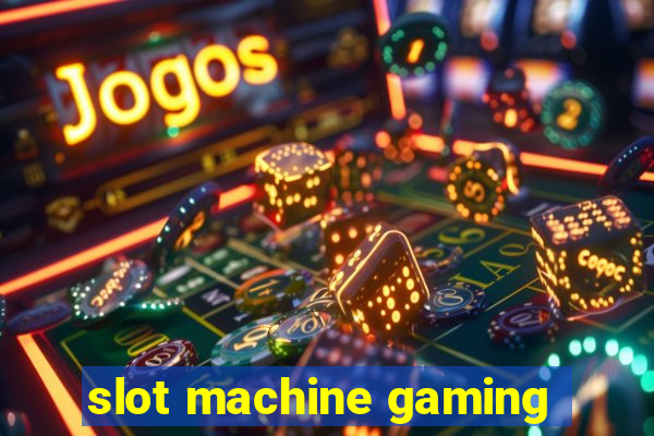 slot machine gaming