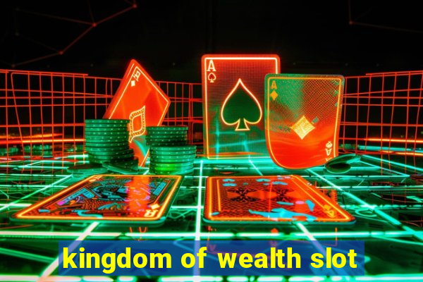 kingdom of wealth slot