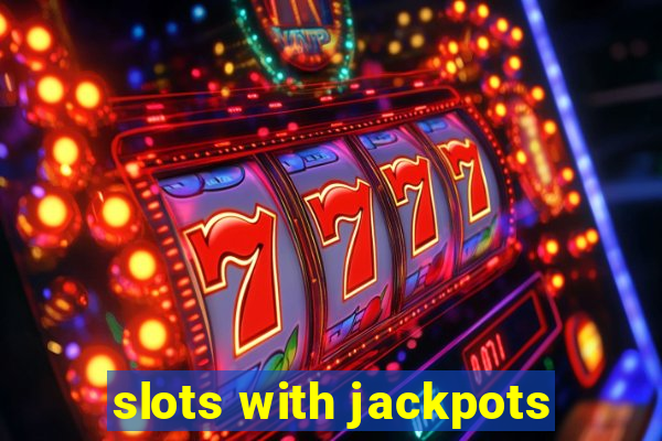 slots with jackpots