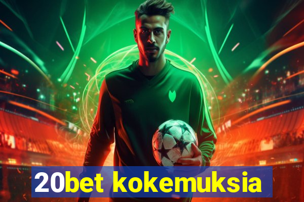 20bet kokemuksia