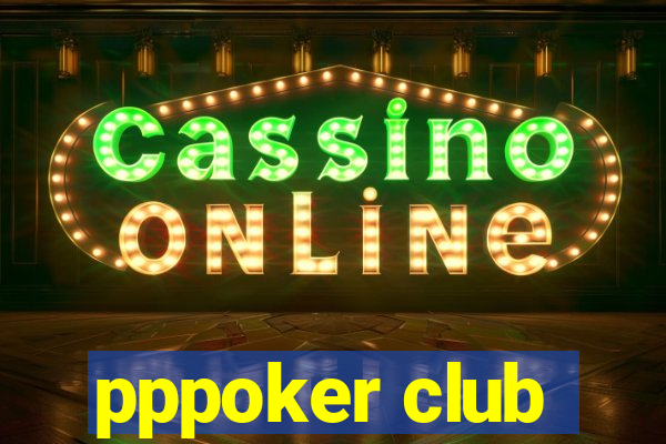 pppoker club