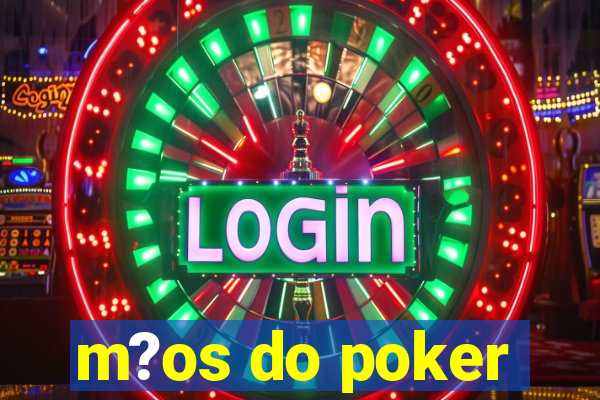 m?os do poker