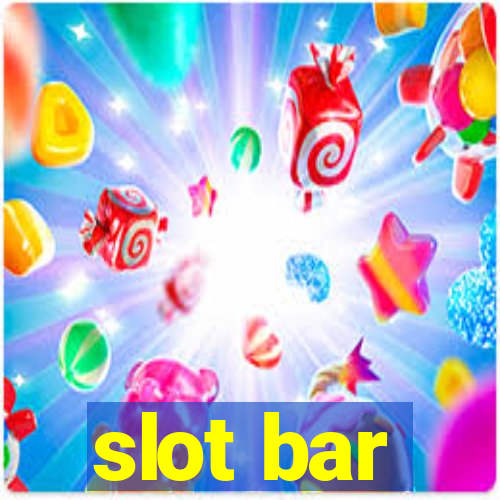 slot bar