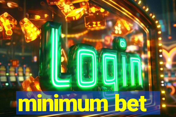 minimum bet