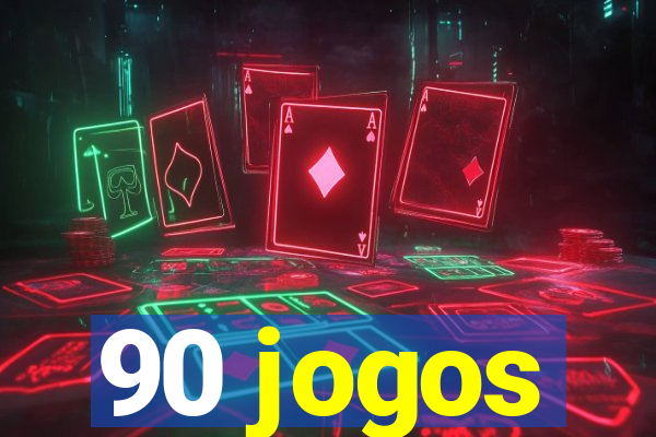 90 jogos