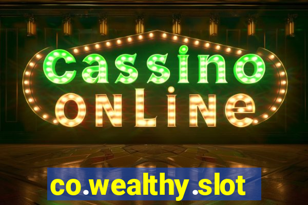 co.wealthy.slots