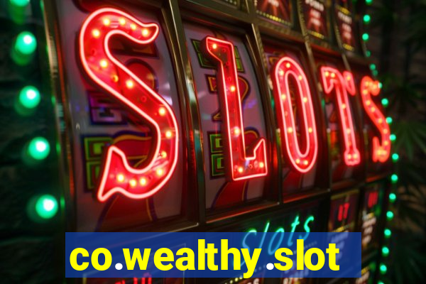 co.wealthy.slots