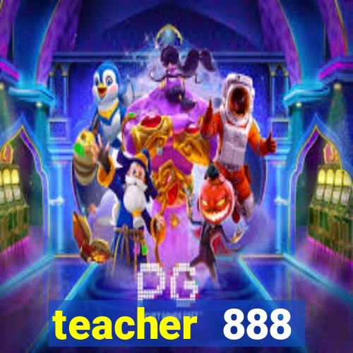 teacher 888 plataforma login