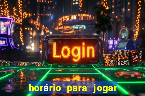 horário para jogar no fortune tiger