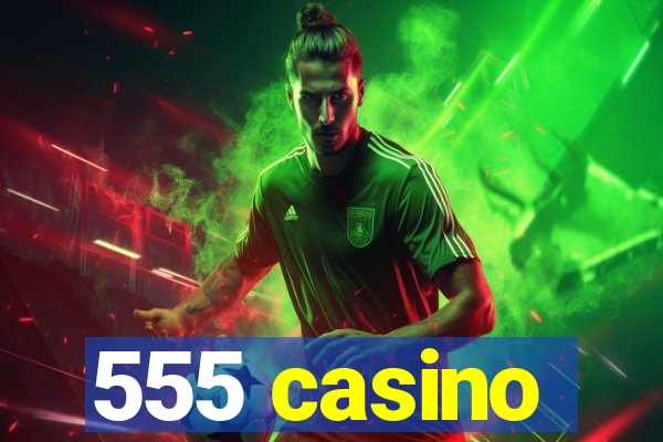 555 casino