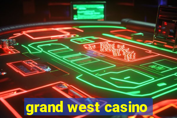 grand west casino