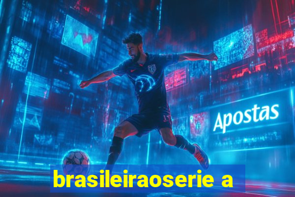 brasileiraoserie a