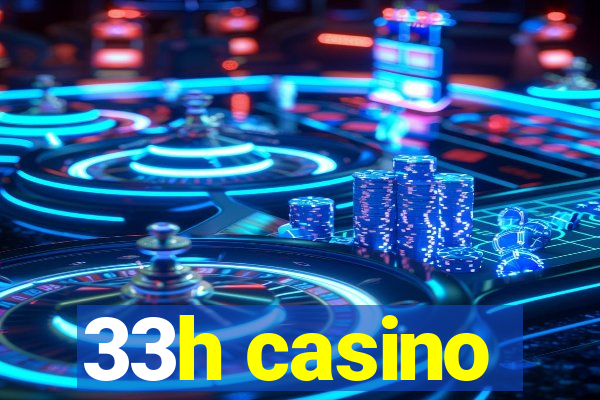 33h casino