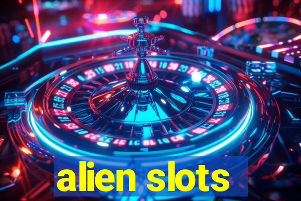 alien slots