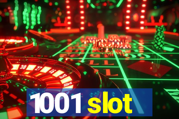 1001 slot