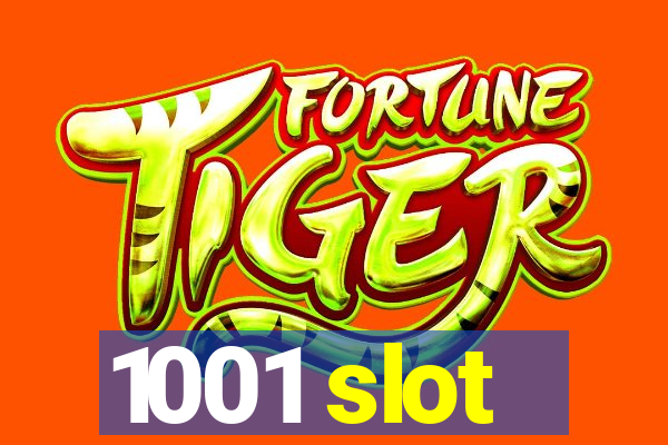 1001 slot