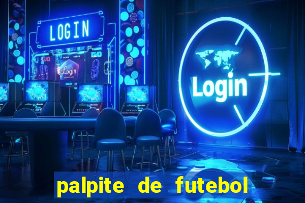 palpite de futebol para hoje