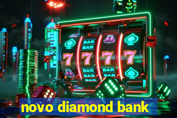 novo diamond bank