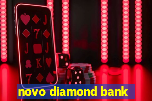 novo diamond bank