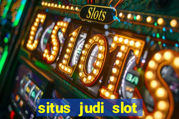 situs judi slot slot online terbaik