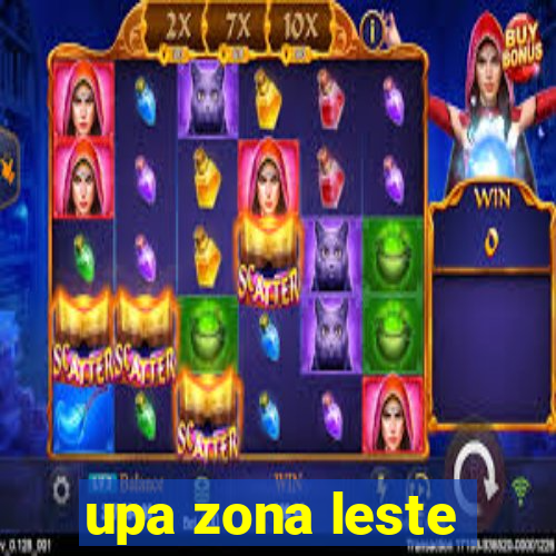 upa zona leste