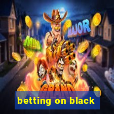 betting on black