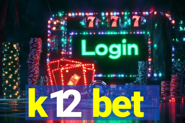 k12 bet