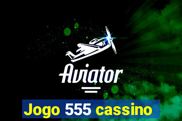 Jogo 555 cassino