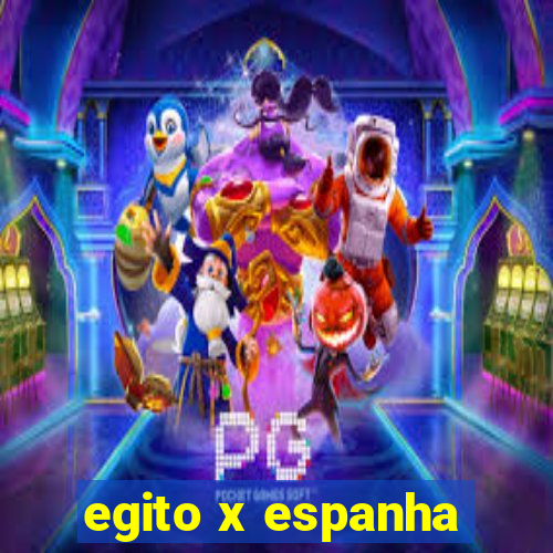 egito x espanha